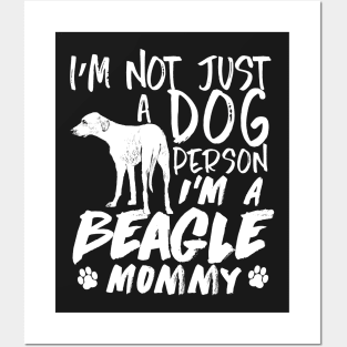 I'm not just a dog person I'm a beagle mommy Posters and Art